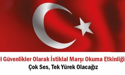 Özel Güvenlikler İstiklal Marşı Okuma Etkinliğinde Çok Ses Tek Yürek Olacak